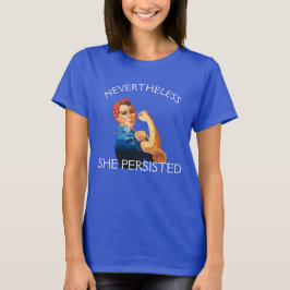 "Ändå, framhärdade hon" med Rosie T-shirt