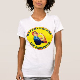 "Ändå, framhärdade hon" med Rosie T Shirt