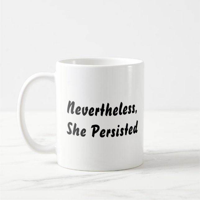"Ändå, framhärdade hon" svart- & Kaffemugg (Vänster)