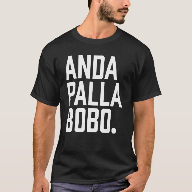 Andá Pallá Bobo Argentina Qué Mira Bobo Argentinia T Shirt (Framsida)