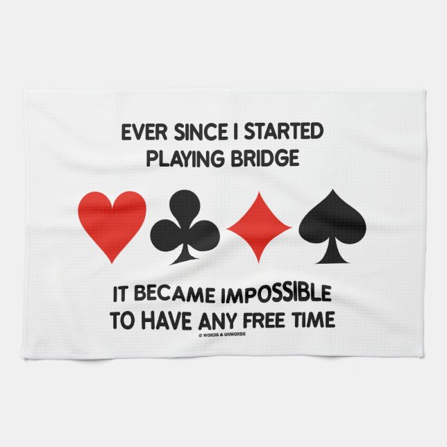Ända sedan jag började spela Bridge Humor och säga Kökshandduk (Horisontell)
