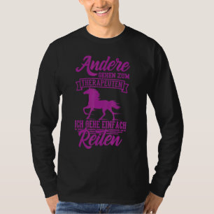 Andergehe Zum Therapeuten Ich Einfach Reiten T Shirt