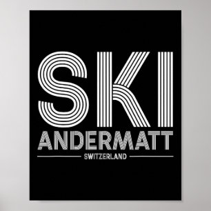 Andermatt Ski Resort Swiss Alpernas Skiing Schweiz Poster