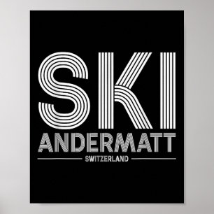 Andermatt Ski Resort Swiss Alpernas Skiing Schweiz Poster