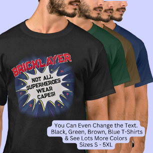 Ändra all text, BRICKLAYER, inte alla superhjältar T Shirt