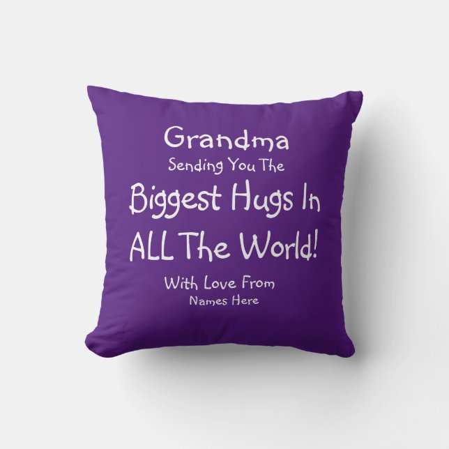 Ändra ALL TEXT Skicka Biggest Hugs i World Grandma Kudde (Framsida)