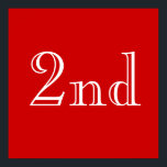 Andra. Anpassningsbar Text. Röd och vit. Poster<br><div class="desc">En enkel röd och vit design som säger "2nd" i ett fint teckensnitt för snyggt.</div>