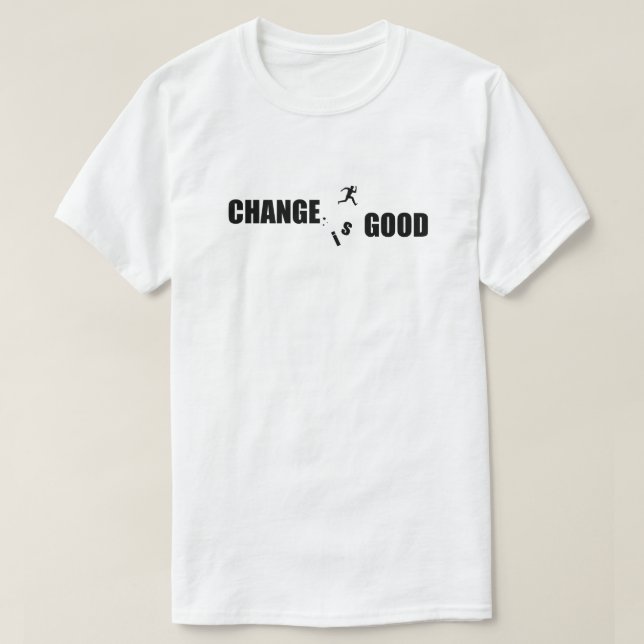 Ändra är Bra Motivational Saming T Shirt (Design framsida)