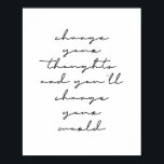 Ändra dina tankar så ändrar du världen poster<br><div class="desc">Ändra dina tankar så ändrar du världen</div>