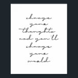 Ändra dina tankar så ändrar du världen poster<br><div class="desc">Ändra dina tankar så ändrar du världen</div>