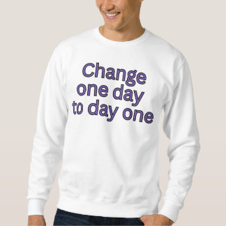 Ändra en dag till dag ett-motiverande ord lång ärmad tröja