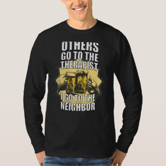 Andra går till terapin jag åker till grannen t shirt
