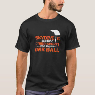 Andra idrotter kräver en Boll I Skydiver Tandem Ju T Shirt