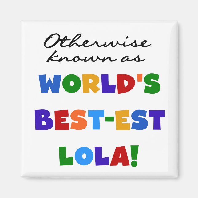 Andra kända som bästa Lola-gåvor Magnet (Framsidan)