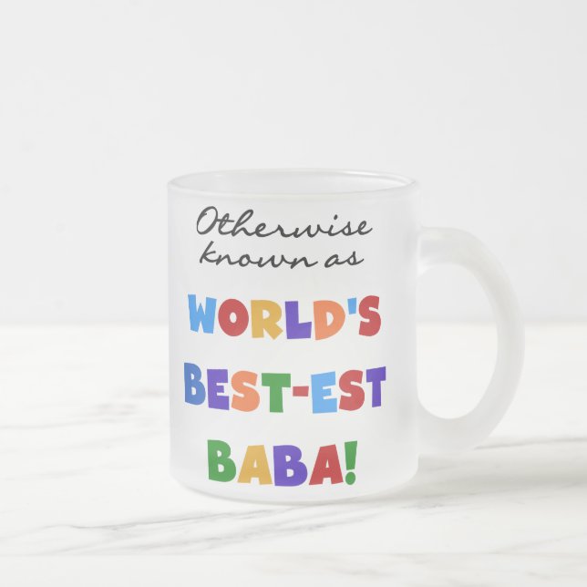 Andra kända som "Best Baba T-shirts" och "Gift" Frostad Glasmugg (Höger)