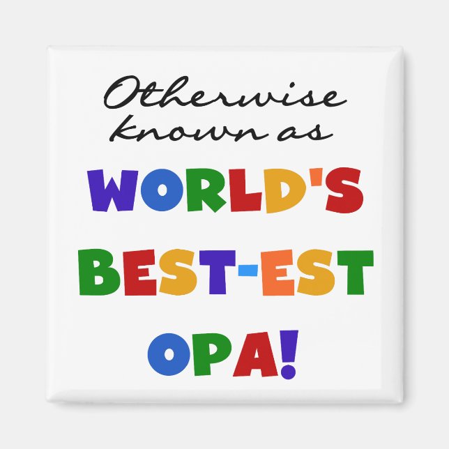 Andra kända som "Best Opa T-shirts" och "Gifts" Magnet (Framsidan)