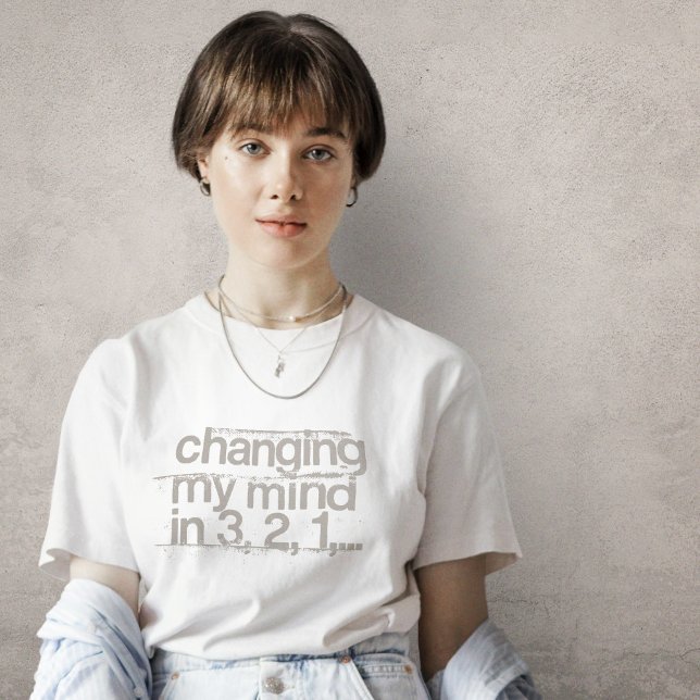 Ändra mitt sinne T-Shirt (Skapare uppladdad)