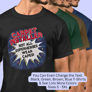 Ändra text, CARPET INSTALLER, inte alla superhjält T Shirt