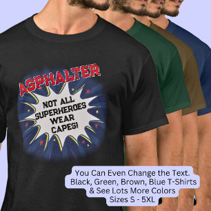 Ändra valfri text, ASPHALTER, inte alla superhjält T Shirt