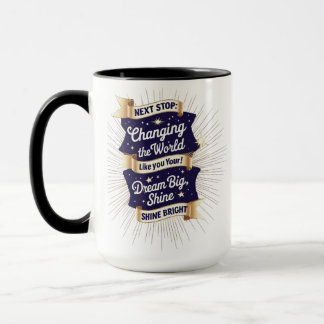 Ändra World Mugg - Dream Big Shine Bright