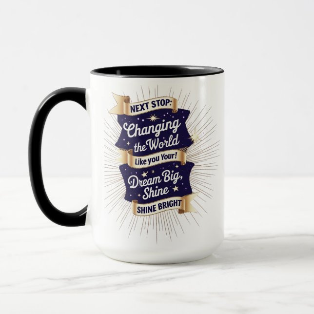 Ändra World Mugg - Dream Big Shine Bright (Vänster)