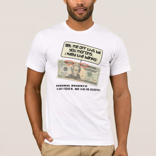 Andrew Jackson dödade jag banker Tee Shirt (Framsida)