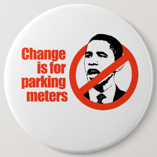 ÄNDRING ÄR FÖR ATT PARKERA MÄTER/ANTI-OBAMA KNAPP