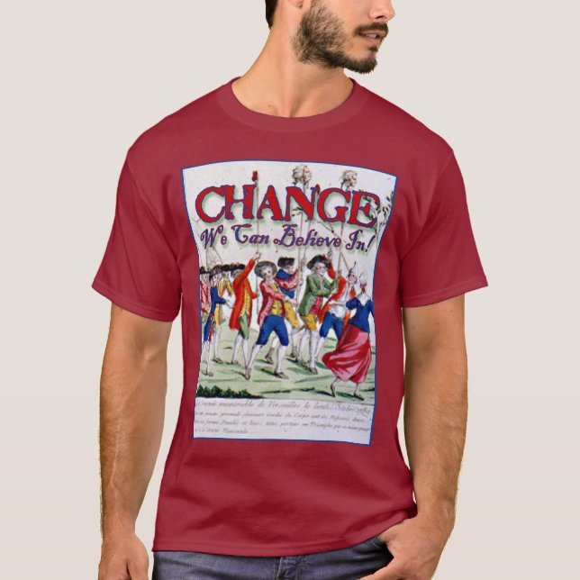 Ändring som vi kan tro i ........ lika Robespierre Tee Shirt (Framsida)