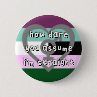 Androgynosexuellt Pride - "How Dare You Assume" LG Knapp