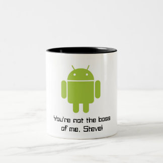 Androidmugg: Du är inte chefen av mig, Steve! Två-Tonad Mugg