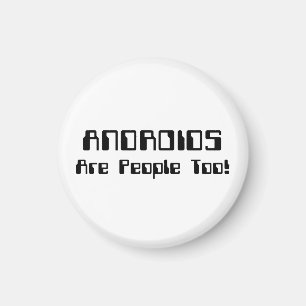 ANDROIDS är också människor! Magnet