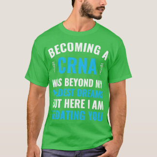 Anestesi Nurse blir en CRNA Studenten T Shirt