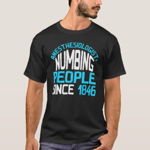 Anestesiologer som Numrar på folk sedan 1846 Anest T Shirt