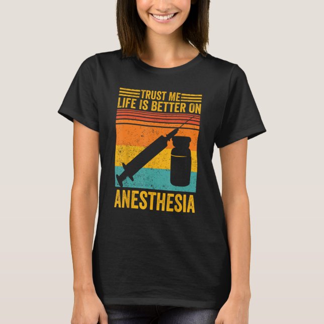 Anesthesiologist Anesthesiology  On Anesthesia T Shirt (Framsida)