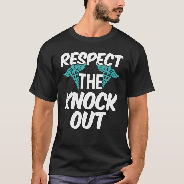 Anesthesiologist Anesthesiology Respect The Knock  T Shirt (Framsida)