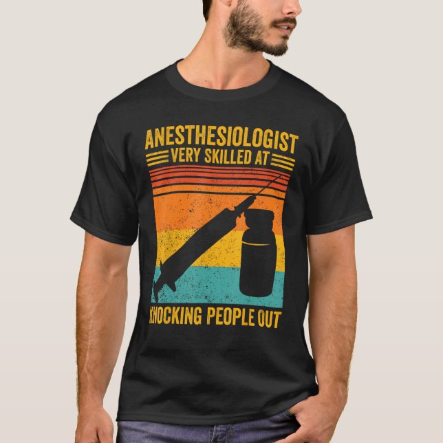 Anesthesiologist Skilled At Knocking People Anesth T Shirt (Framsida)