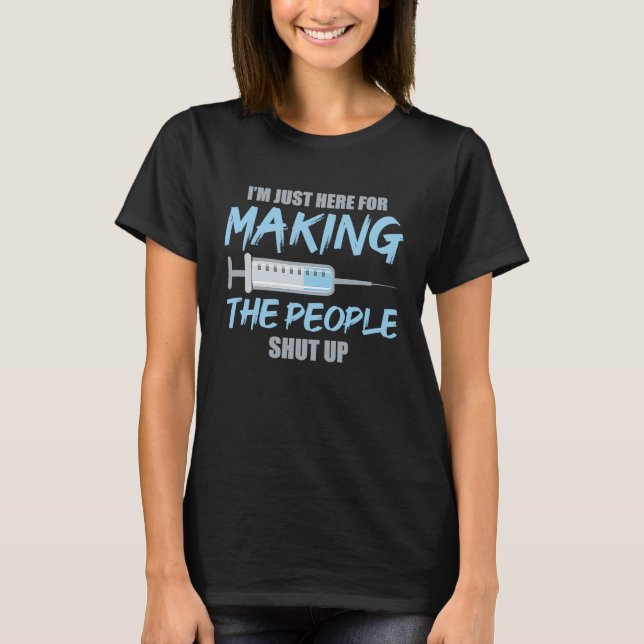 Anesthetist Here For Making People Shut Up T Shirt (Framsida)