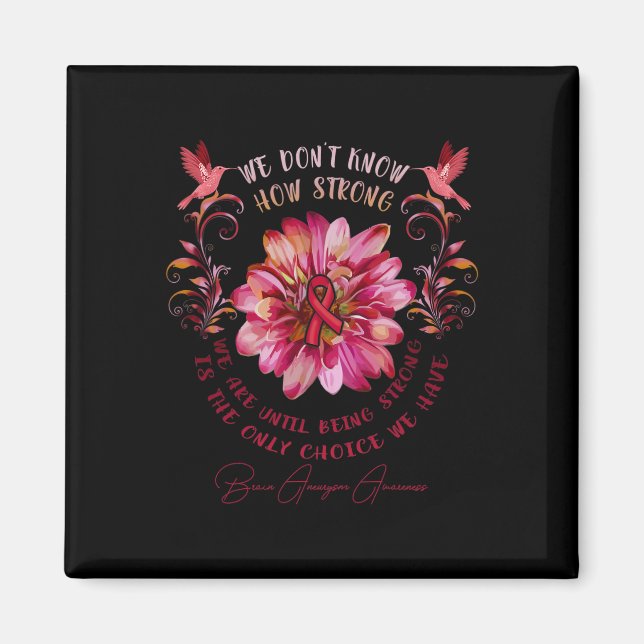 Aneurysm Awareness Flower Vi vet inte hur stark Magnet (Framsidan)