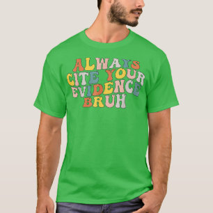 Ange alltid din bevisning Bruh Funny Quote 2 T Shirt