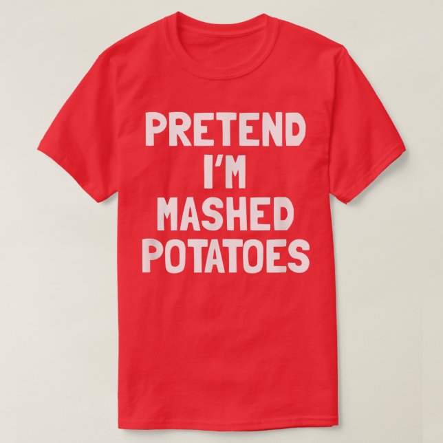 Ange att jag är en Thanksgiving av potatis i Mash T Shirt (Design framsida)