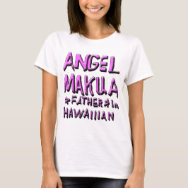 ANGEL MAKUA, FAR I HAWAIIIAN 1 T SHIRT