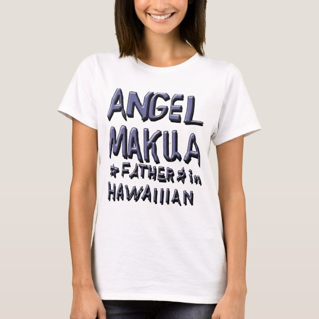 ANGEL MAKUA, FAR I HAWAIIIAN 2 T SHIRT (Framsida)