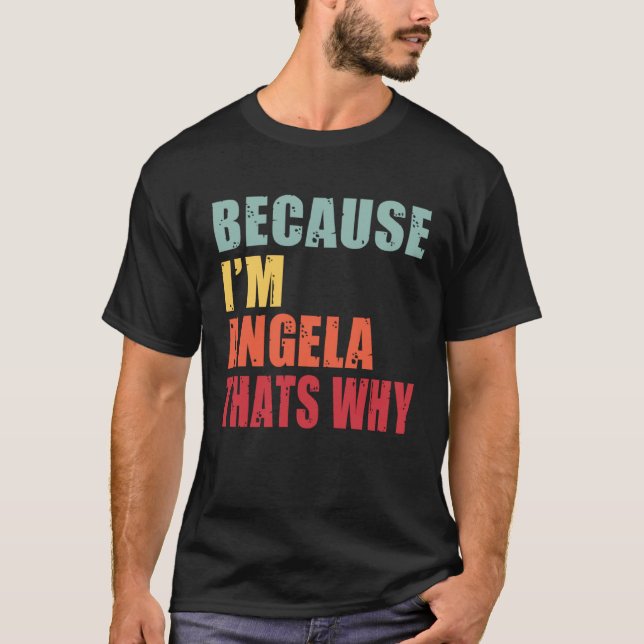 Angela I m Everyone is Talking About Angela T Shirt (Framsida)