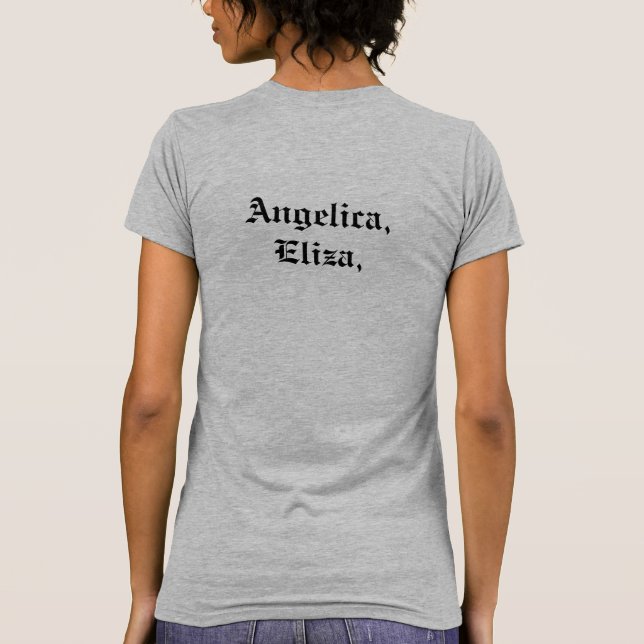 Angelica, Eliza och Peggy. Hamilton T-shirt (Baksida)