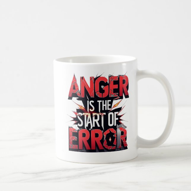 Anger is the Start of Error | Powerful Quote Kaffemugg (Höger)