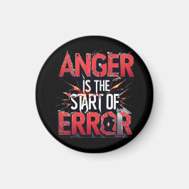 Anger is the Start of Error | Powerful Quote Magnet