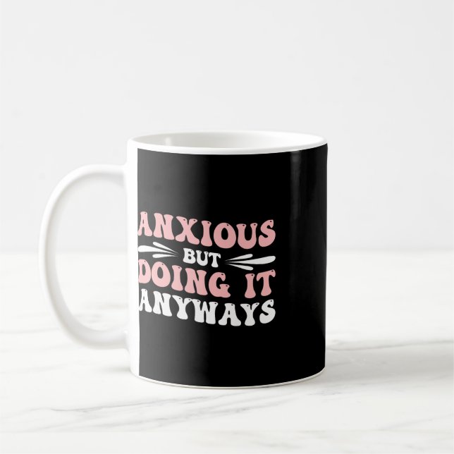 Ångestfylld Men Gör Det Ändå  Kaffemugg (Vänster)