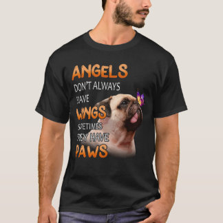 Änglar har inte alltid vingar De har tassarna Pug T Shirt
