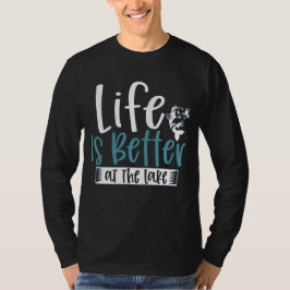 Angler Quote Life är bättre på sjö T Shirt