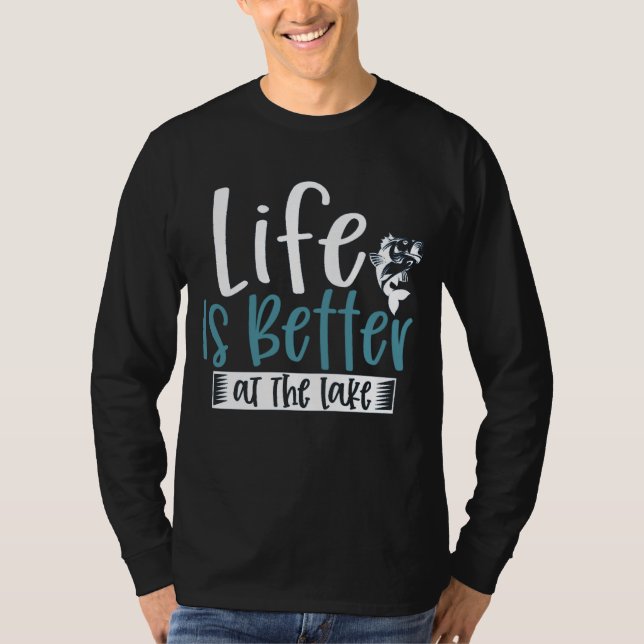 Angler Quote Life är bättre på sjö T Shirt (Framsida)